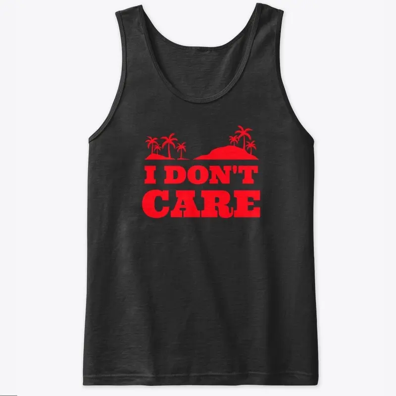 I dont' Care 