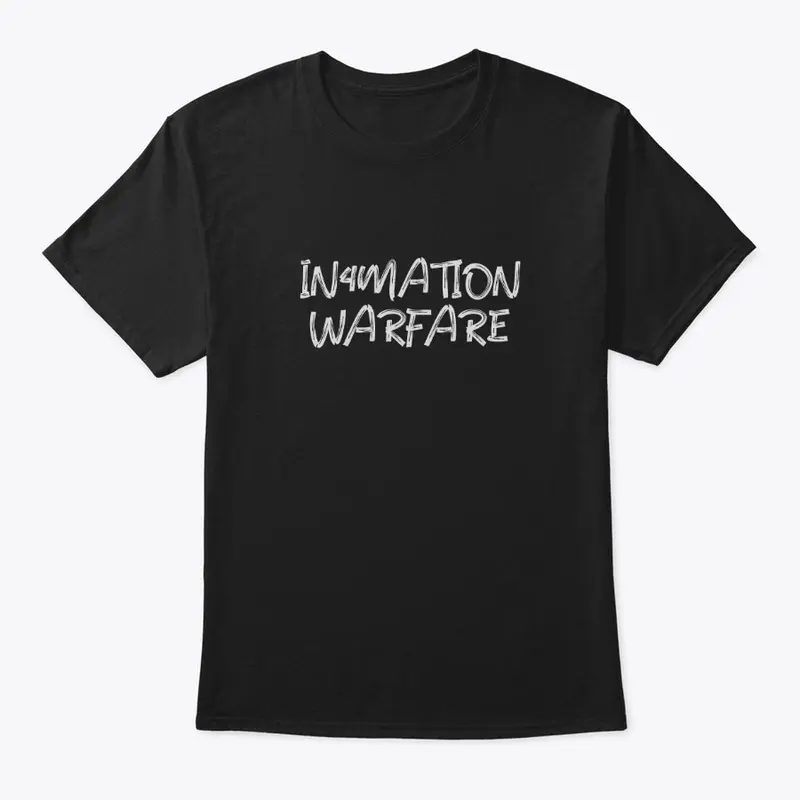 In4mation Warfare  - T-shirt