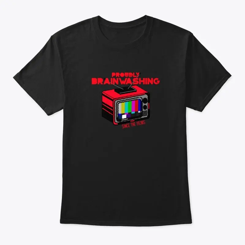 Proudly Brainwashing - T-shirt